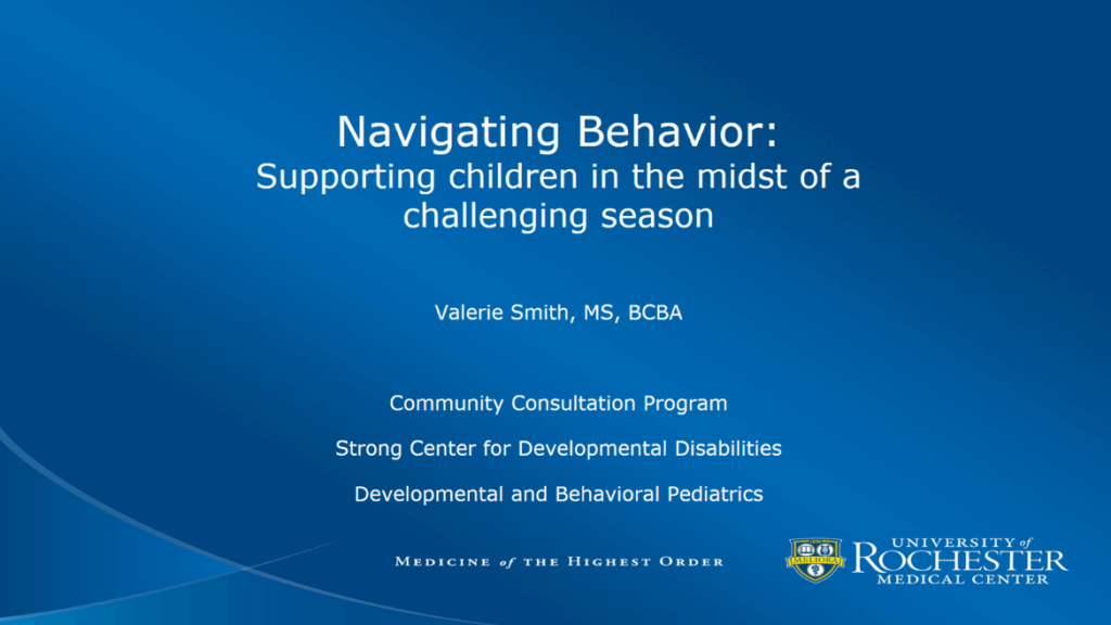 Navigating Your Child’s Behaviors: Supporting Kids through Challenging Seasons (Powerpoint)